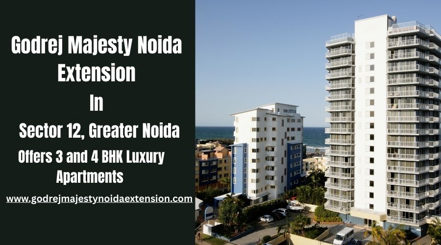 Discover Modern Living at Godrej Majesty Noida Extension
