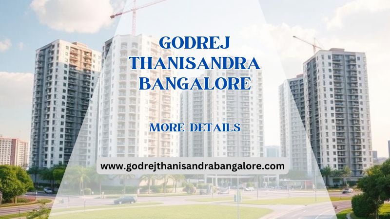 Godrej Thanisandra Bangalore