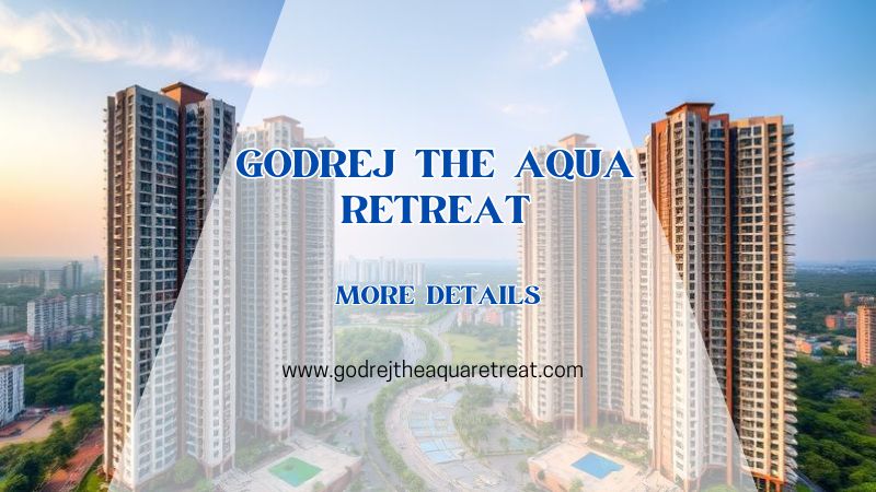 Godrej The Aqua Retreat