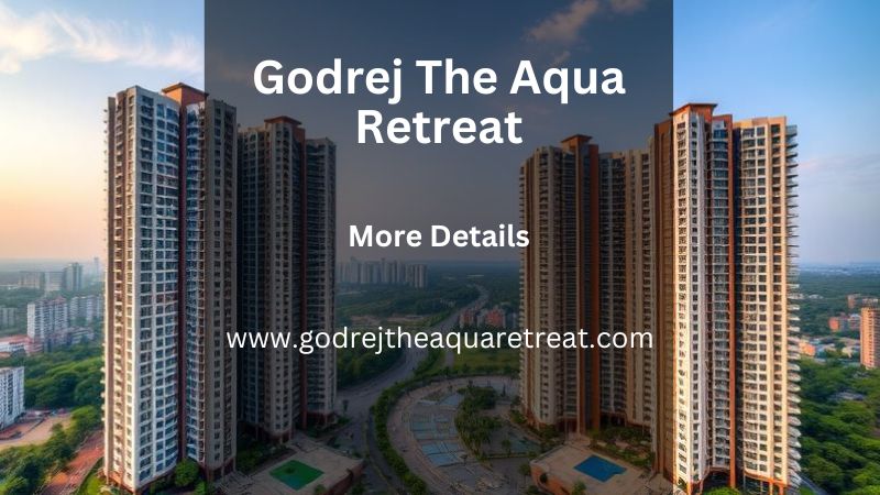 Godrej The Aqua Retreat