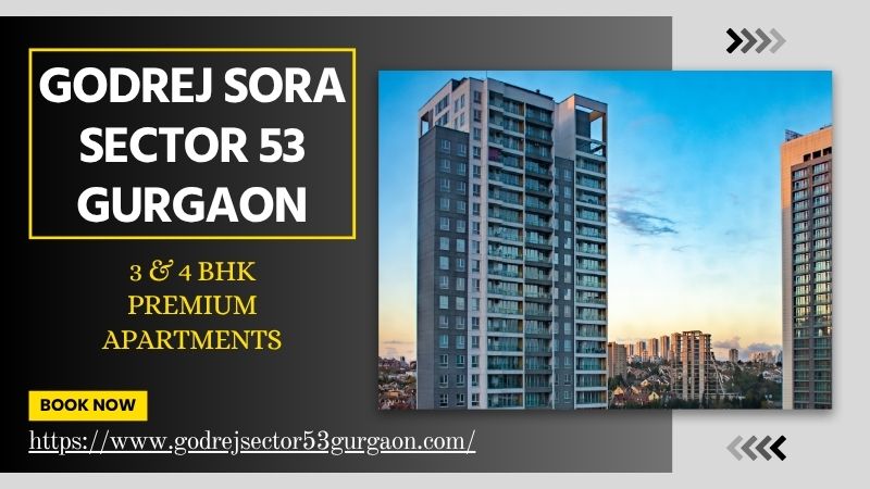 Godrej Sora Sector 53 Gurgaon