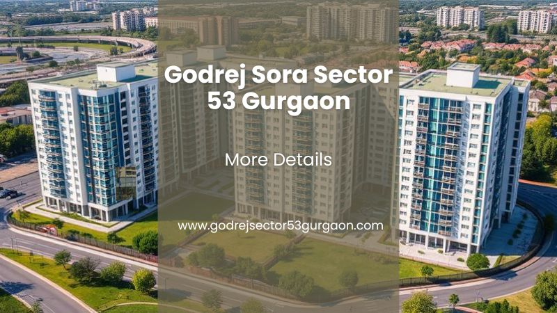 Godrej Sora Sector 53 Gurgaon