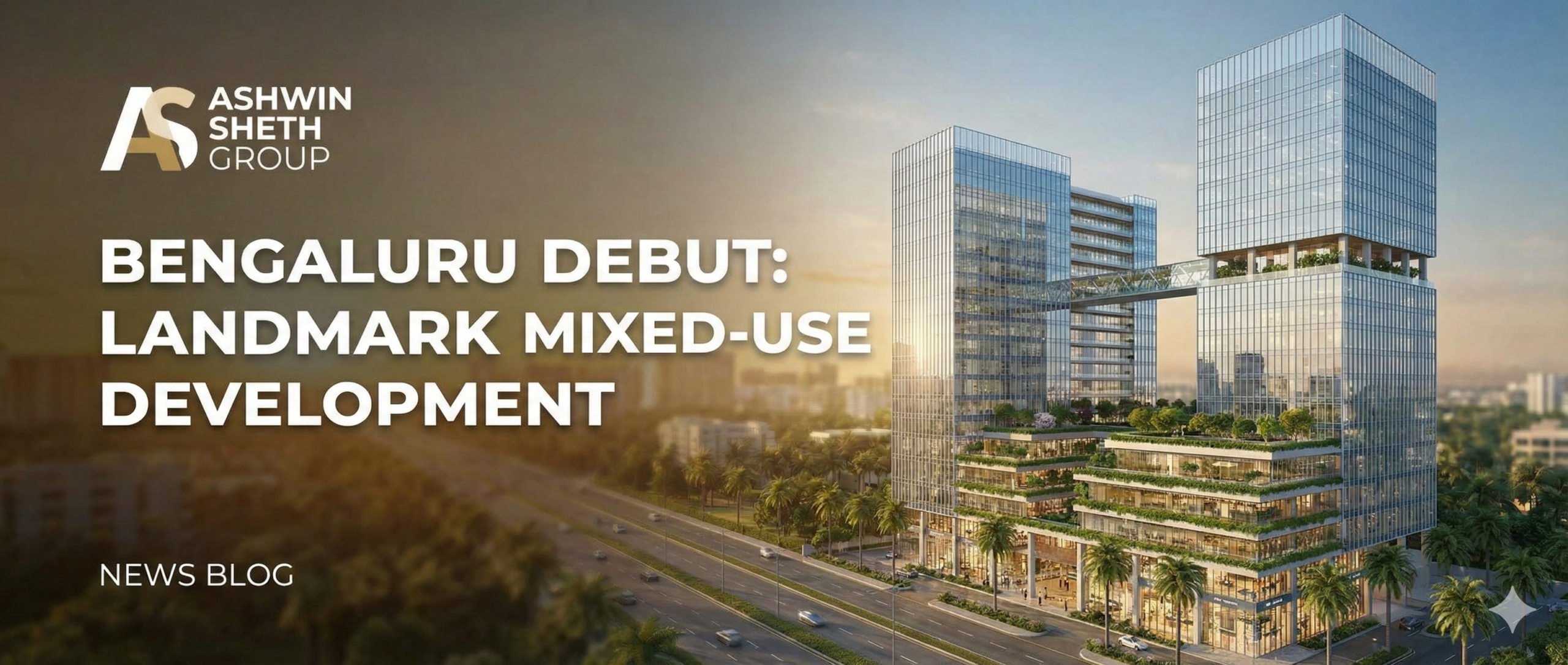 Ashwin Sheth Group Makes Bengaluru Debut with Landmark Mixed-Use Development on Bannerghatta Road