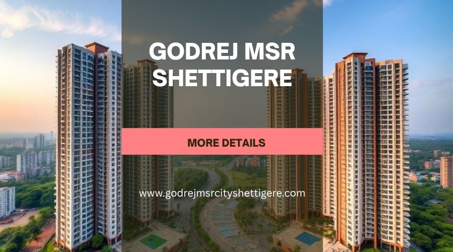 Godrej MSR Shettigere