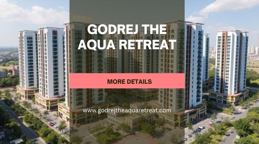 Godrej The Aqua Retreat