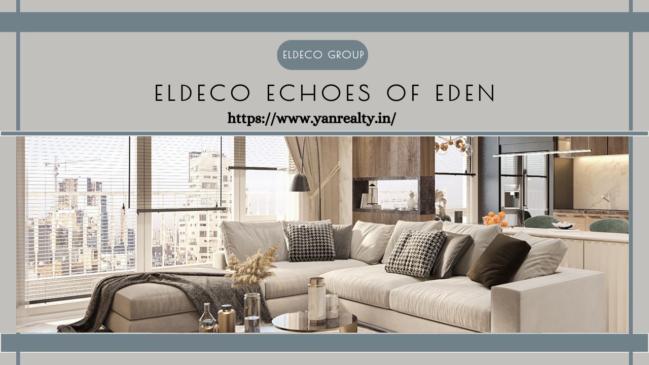 Eldeco Echoes of Eden