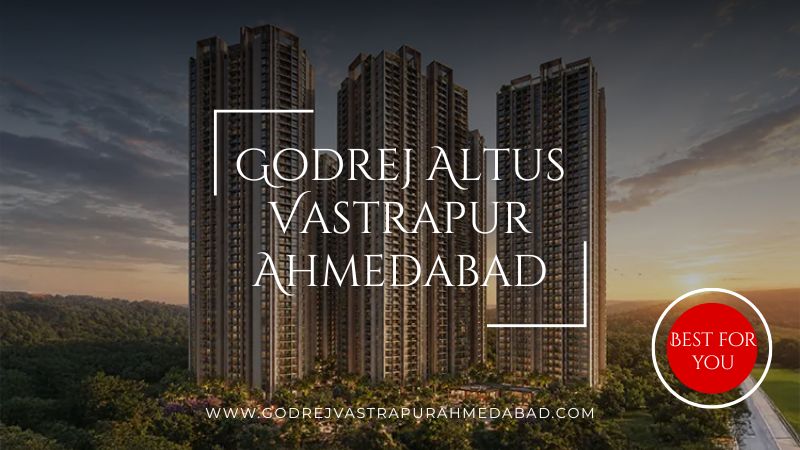Godrej Altus Vastrapur Ahmedabad