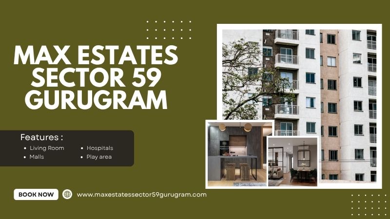 Max Estates Sector 59 Gurugram