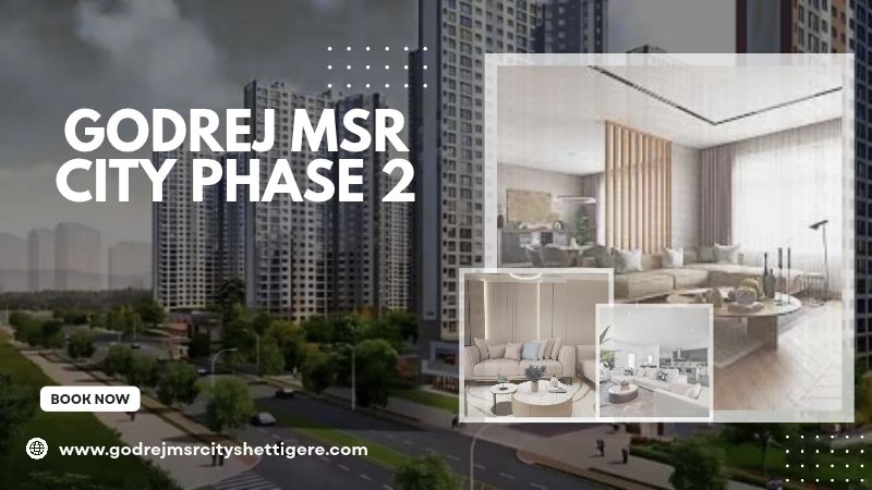 Godrej MSR City Phase 2